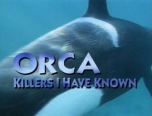 Orca Killers I Have Known