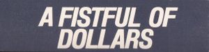 A Fistful Of Dollars