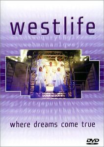 Westlife: Where Dreams Come True