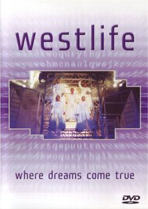 Westlife : Where Dreams Come True