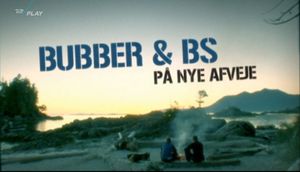 Bubber & BS på nye afveje