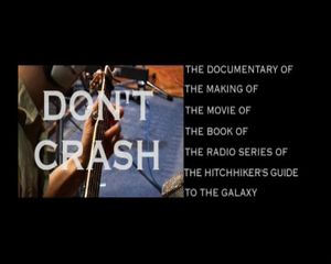 Don't Crash: The Documentary Of The Making Of The Hitchhiker's Guide To The Galaxy