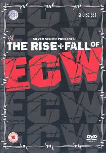 The Rise And Fall Of ECW