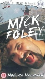 Mick Foley: Madman Unmasked