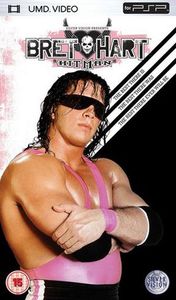 Bret "Hitman" Hart: The Best There Is, The Best There Was, The Best There Ever Will Be