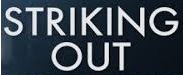 Striking Out