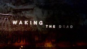 Waking The Dead