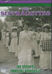 The Suffagettes: The Story of Emmeline Pankhurst