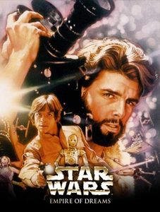 Empire Of Dreams: The Story Of The Star Wars Trilogy