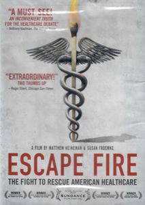 Escape Fire: The Fight To Rescue American Healthcare