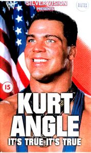 Kurt Angle: It's True, It's True