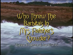 Who Threw the Barbitals in Mrs. Fletcher's Chowder?