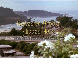 Benedict Arnold Slipped Here