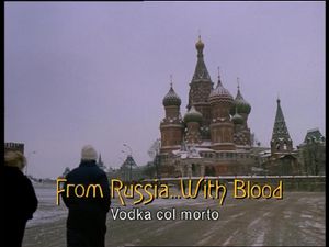 From Russia...With Blood