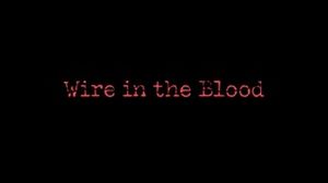 Wire In The Blood