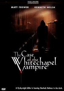 The Case Of The Whitechapel Vampire