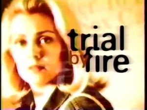 Trial By Fire