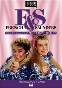 French And Saunders - The Ingenue Years