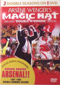 Arsène Wenger's Magic Hat / Boring Boring Arsenal - Two Double Seasons: 1997-1998 & 2001-2002