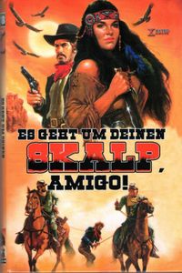 Es geht um deinen Skalp, Amigo