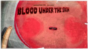 Blood Under The Skin