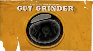 Gut Grinder