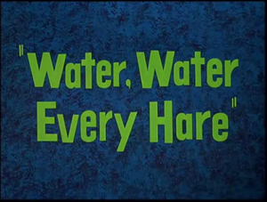 Water, Water Every Hare
