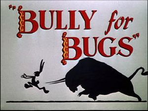 Bully For Bugs