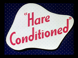 Hare Conditioned