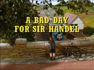 A Bad Day For Sir Handel
