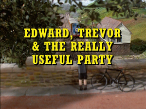 Edward, Trevor And The Really Useful Party