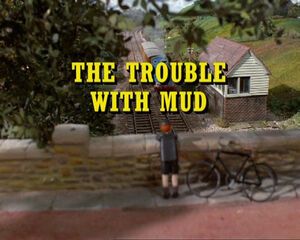 The Trouble With Mud