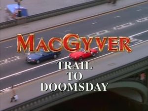 MacGyver: Trail to Doomsday