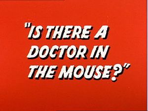 Is There A Doctor In The Mouse?