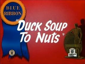 Duck Soup To Nuts