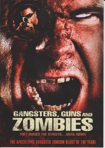 Gangsters, Guns And Zombies