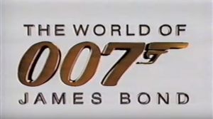 The World of James Bond 