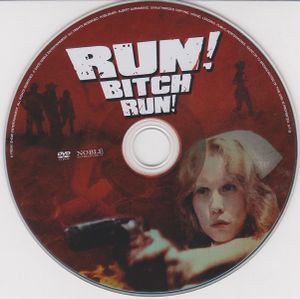 Run! Bitch Run!