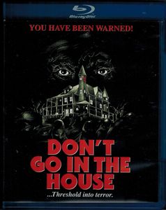 Don't Go In The House