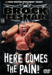 Brock Lesnar: Here Comes The Pain