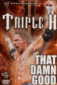 Triple H: That Damn Good 
