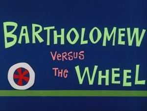 Bartholomew Versus The Wheel