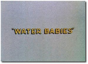 Water Babies