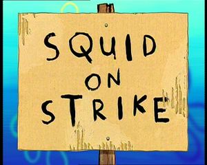 Squid On Strike