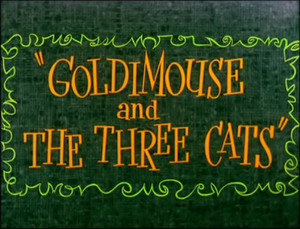Goldimouse And The Three Cats
