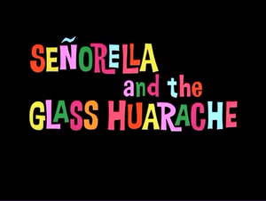 Señorella And The Glass Huarache