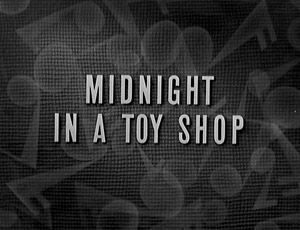 Midnight In A Toy Shop