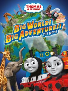 Thomas & Friends: Big World! Big Adventures! The Movie