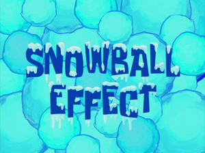 Snowball Effect