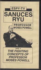 Sanuces Ryu: Tape 3: The Fighting Concepts Of Professor Moses Powell